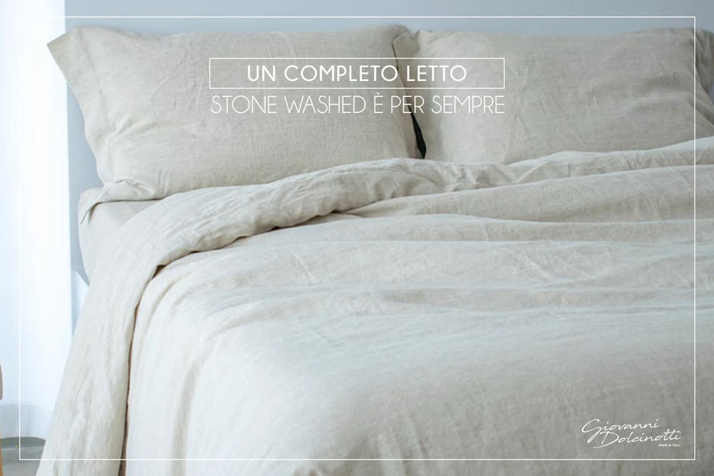 Un completo letto stone washed è per sempre